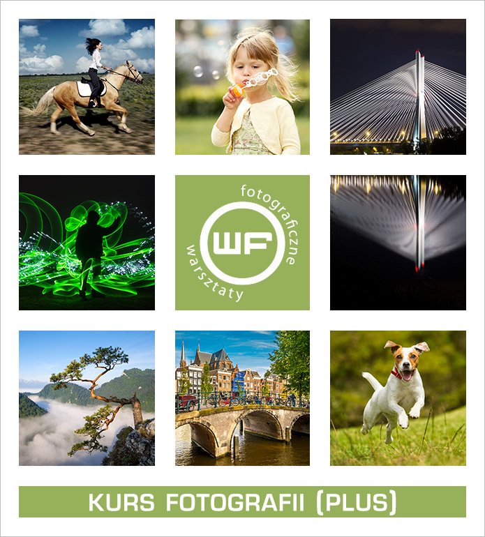 Kurs Fotografii Cyfrowej Plus. Warsztaty Fotograficzne.